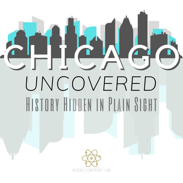 Chicago Uncovered Podcast Logo_scaled